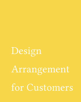 Design Arrangement for Customers